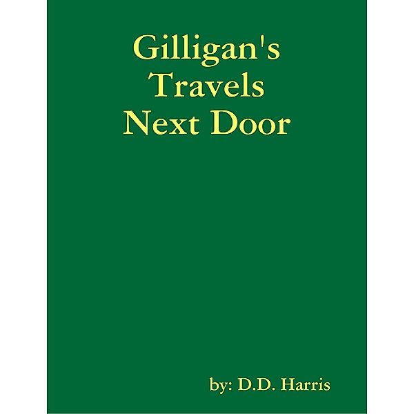 Gilligan's Travels Next Door, D. D. Harris