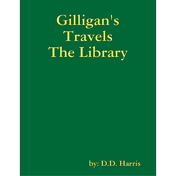 Gilligan's Travels the Library, D. D. Harris