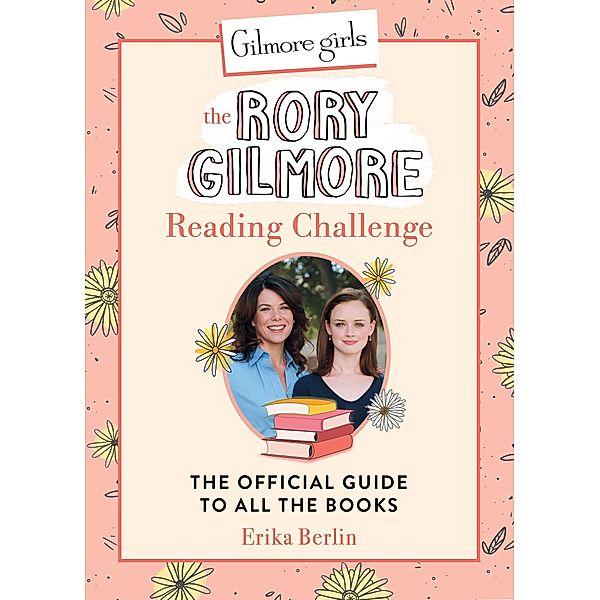 Gilmore Girls: The Rory Gilmore Reading Challenge, Erika Berlin