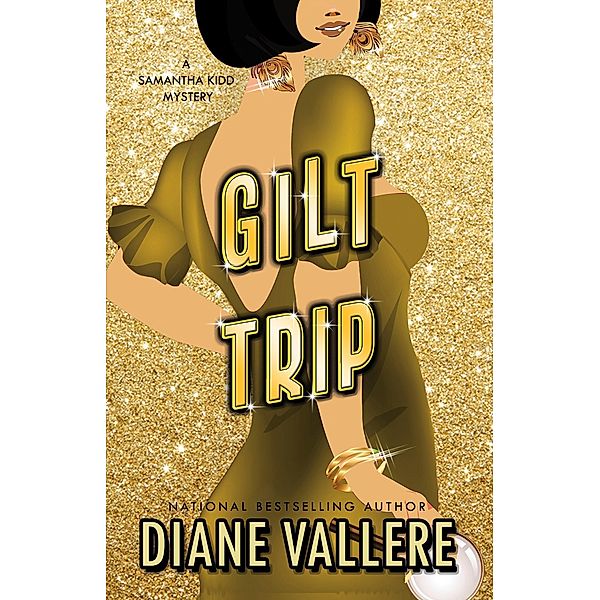 Gilt Trip: A Samantha Kidd Mystery (A Killer Fashion Mystery, #14) / A Killer Fashion Mystery, Diane Vallere