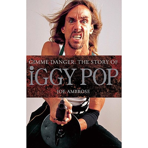 Gimme Danger: The Story of Iggy Pop, Joe Ambrose