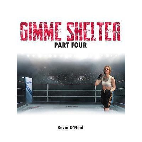 Gimme Shelter Part Four / Westwood Books Publishing LLC, Kevin O'Neal