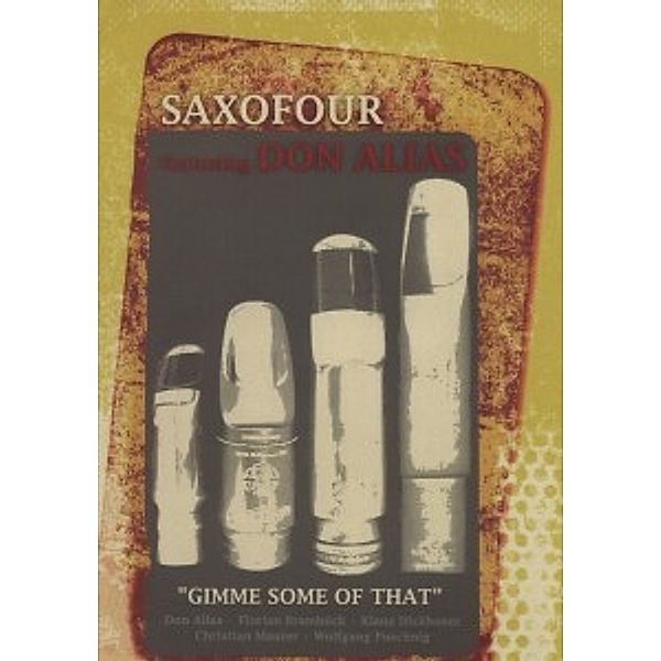 Gimme Some Of That, Saxofour feat. Don Alias