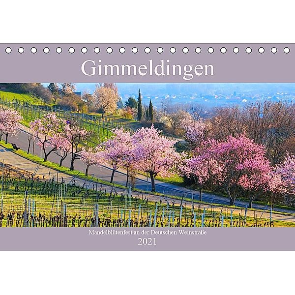 Gimmeldingen - Mandelblütenfest an der Deutschen Weinstraße (Tischkalender 2021 DIN A5 quer), LianeM