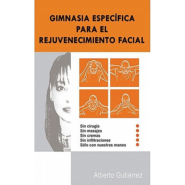 Gimnasia específica para el rejuvenecimiento facial, Alberto Gutiérrez