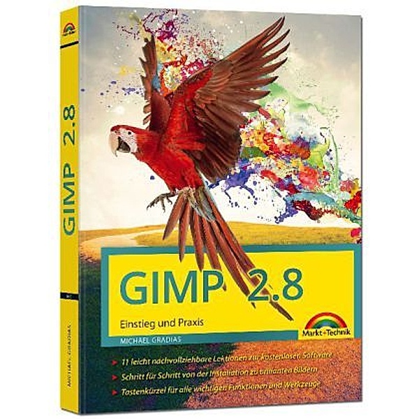 GIMP 2.8 Einstieg und Praxis, Michael Gradias