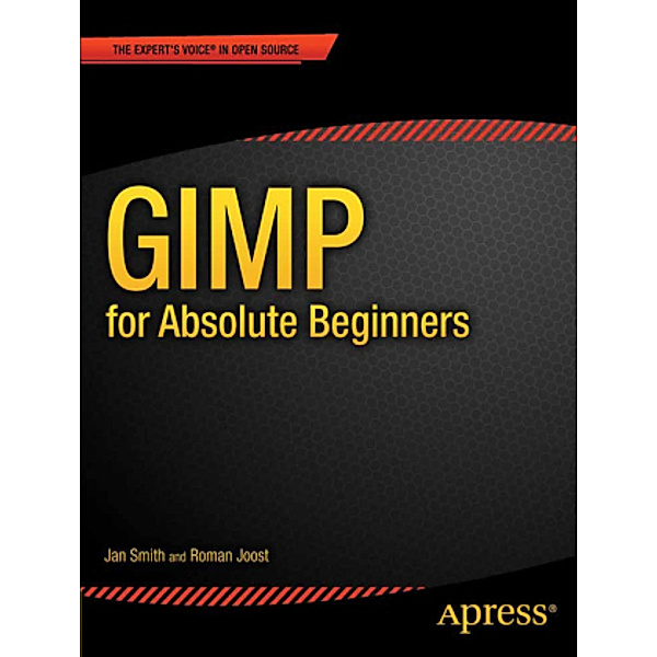 GIMP For Absolute Beginners, Jan Smith, Roman Joost