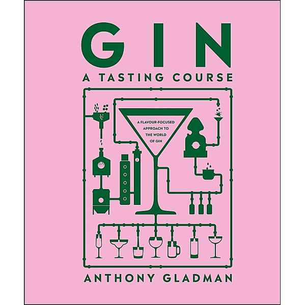 Gin A Tasting Course, Anthony Gladman