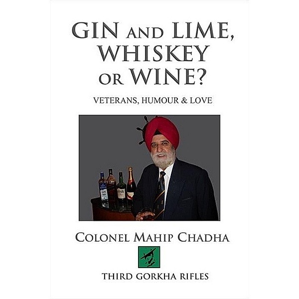 Gin and lime, whiskey or wine? Veterans, humour & love, Col. Mahip Chadha