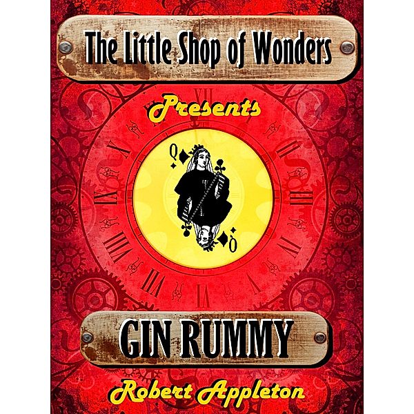 Gin Rummy (The Little Shop of Wonders, #2) / The Little Shop of Wonders, Robert Appleton