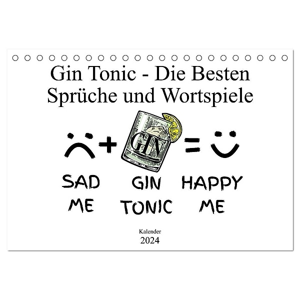 Gin & Tonic Die Besten Sprüche und Wortspiele (Tischkalender 2024 DIN A5 quer), CALVENDO Monatskalender, pixs:sell@fotolia; boom.manufaktur@Spreadshirt