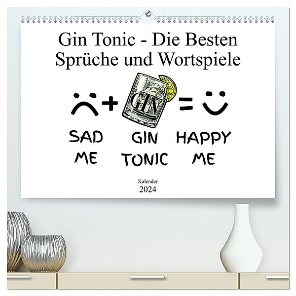 Gin & Tonic Die Besten Sprüche und Wortspiele (hochwertiger Premium Wandkalender 2024 DIN A2 quer), Kunstdruck in Hochglanz, pixs:sell@fotolia; boom.manufaktur@Spreadshirt