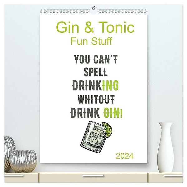 Gin & Tonic - Fun Stuff (hochwertiger Premium Wandkalender 2024 DIN A2 hoch), Kunstdruck in Hochglanz, pixs:sell