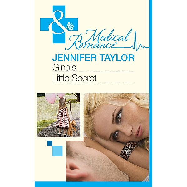 Gina's Little Secret (Mills & Boon Medical) / Mills & Boon Medical, Jennifer Taylor