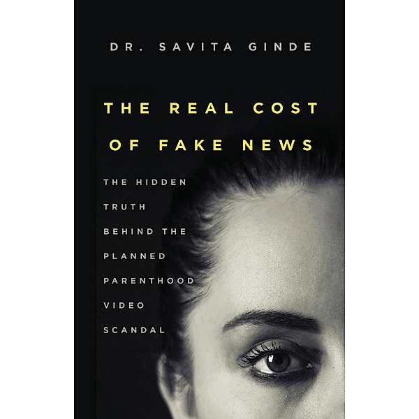 Ginde, S: Real Cost Of Fake News, Savita Ginde