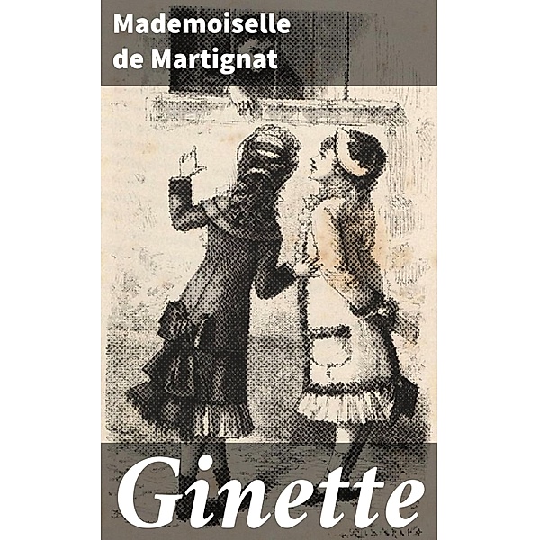 Ginette, Mademoiselle de Martignat