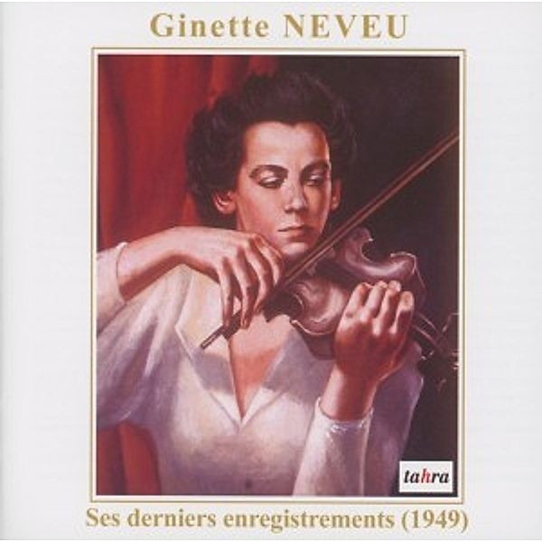 Ginette Neveu-Ihre Letzten Auf, Ginette Neveu, Jean Neveu, Hans Rosbaud, Swf Orch.