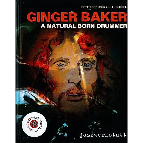 Ginger Baker Û A Natural Born Drummer, Peter Brkusic, Ulli Blobel