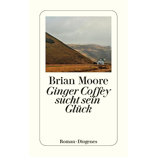 Ginger Coffey sucht sein Glück / Diogenes Taschenbücher, Brian Moore