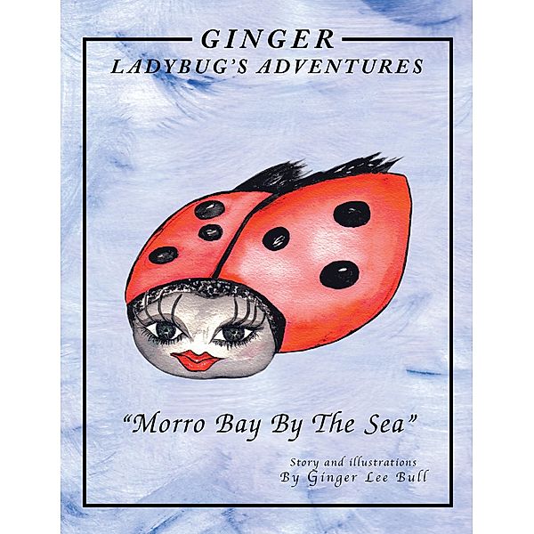 Ginger Lady Bug's Adventures ''Morro Bay by the Sea'', Ginger Lee Bull