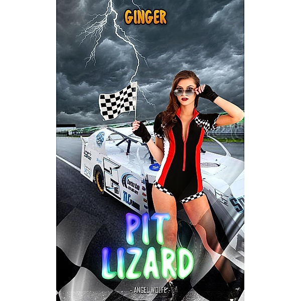Ginger (Pit Lizard, #2) / Pit Lizard, Angel Wolfe