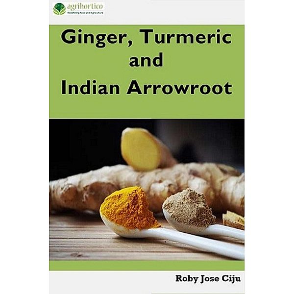 Ginger, Turmeric and Indian Arrowroot, Roby Jose Ciju