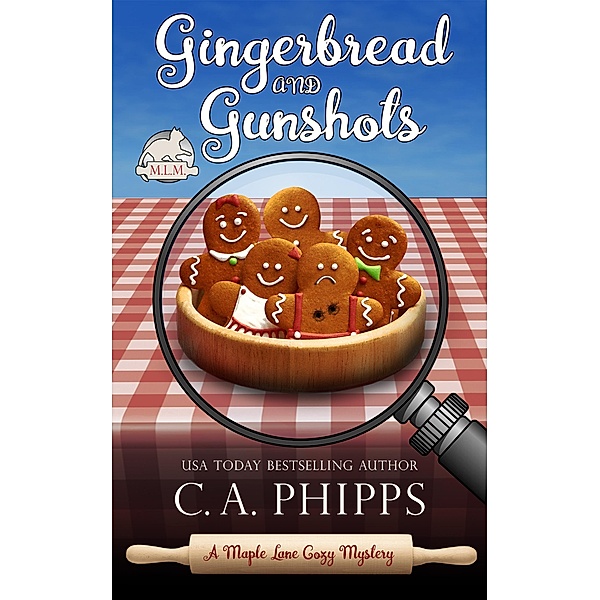 Gingerbread and Gunshots (Maple Lane Mysteries) / Maple Lane Mysteries, C. A. Phipps