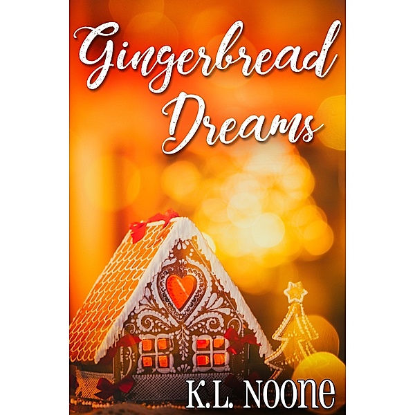 Gingerbread Dreams, K. L. Noone