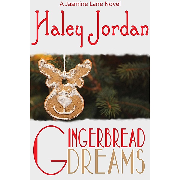 Gingerbread Dreams (Jasmine Lane, #2) / Jasmine Lane, Haley Jordan
