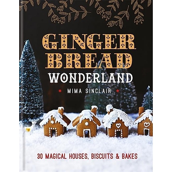 Gingerbread Wonderland, Mima Sinclair