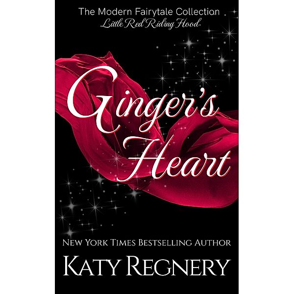 Ginger's Heart (A Modern Fairytale, #3) / A Modern Fairytale, Katy Regnery