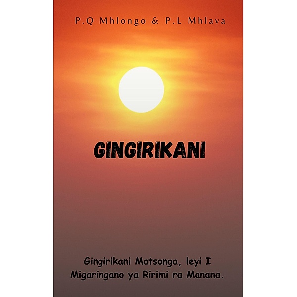 Gingirikani, P. Q Mhlongo, P. L Mhlava