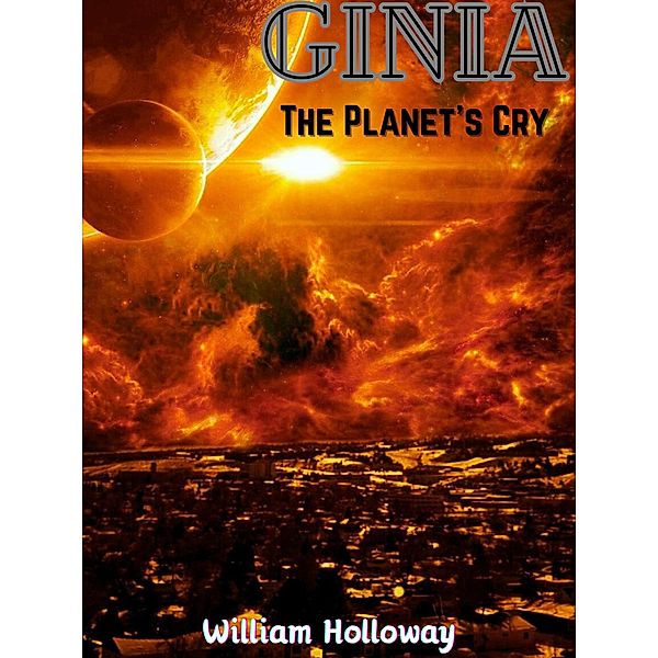 Ginia: The Planet's Cry, William Holloway