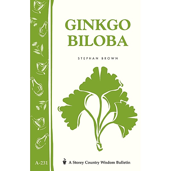 Ginkgo Biloba / Storey Country Wisdom Bulletin, Stephan Brown