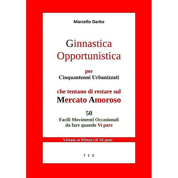 Ginnastica Opportunistica per Cinquantenni Urbanizzati, Marcello Darbo