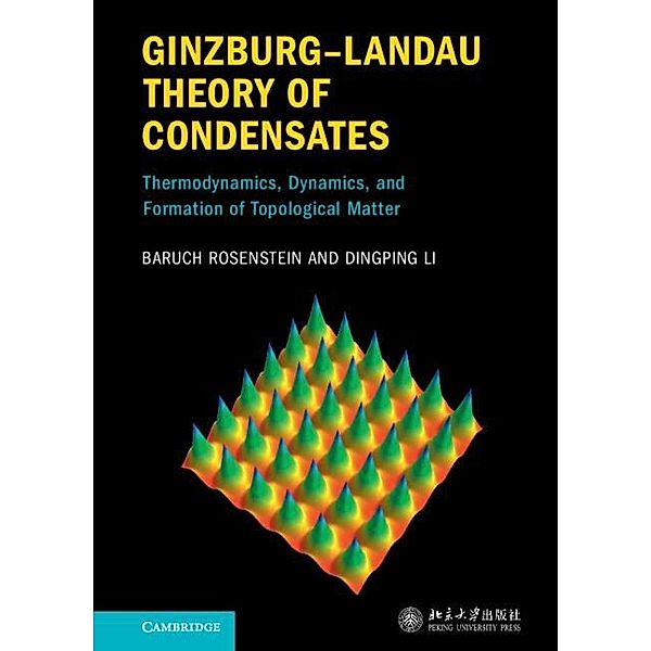 Ginzburg-Landau Theory of Condensates, Baruch Rosenstein