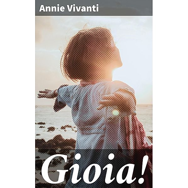 Gioia!, Annie Vivanti