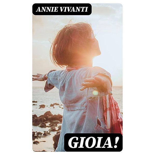 Gioia!, Annie Vivanti