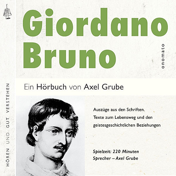 Giordano Bruno. Eine biografische Anthologie., Axel Grube