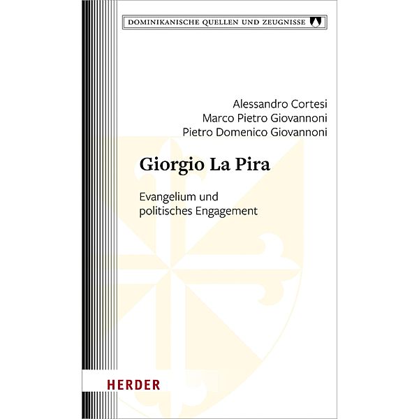 Giorgio La Pira / Dominikanische Quellen und Zeugnisse Bd.25, Alessandro Cortesi, Pietro Domenico Giovannoni, Marco Pietro Giovannoni