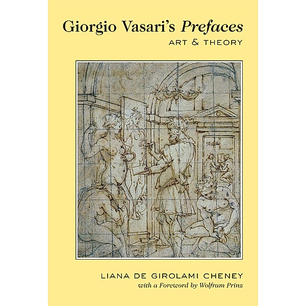 Giorgio Vasari's Prefaces, Liana De Girolami Cheney