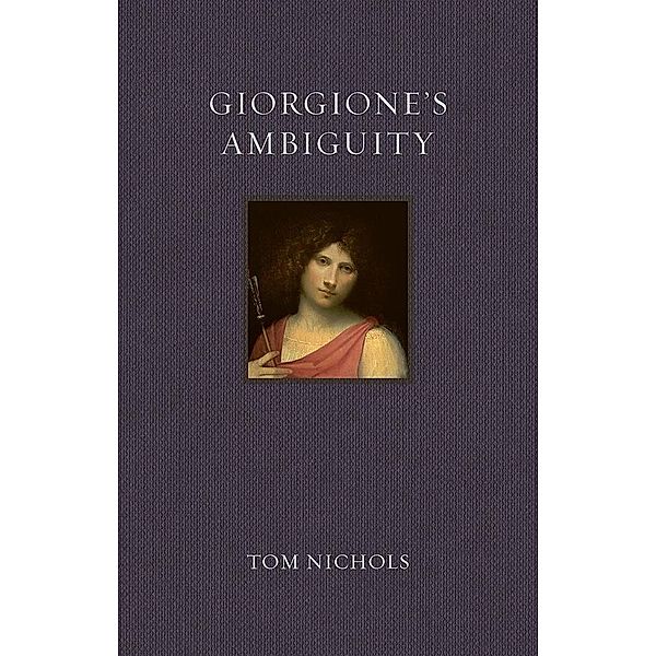 Giorgione's Ambiguity / Renaissance Lives, Nichols Tom Nichols