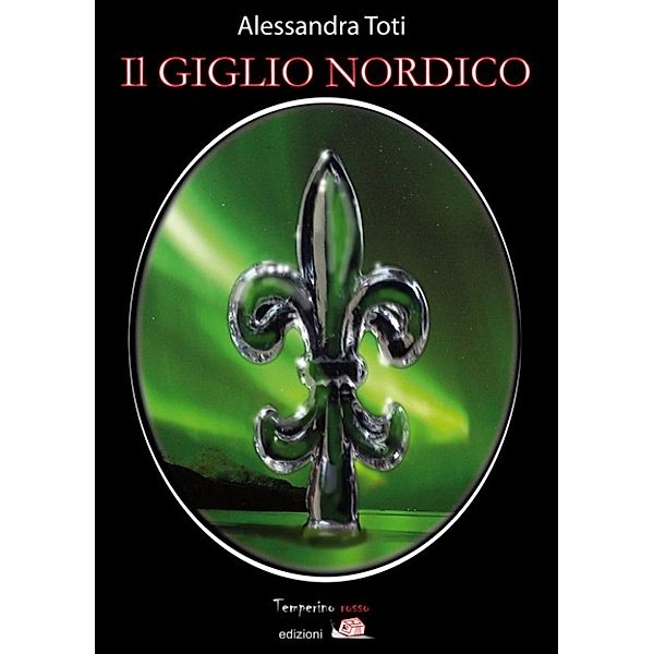 Giorni possibili: Il giglio nordico, Alessandra Toti