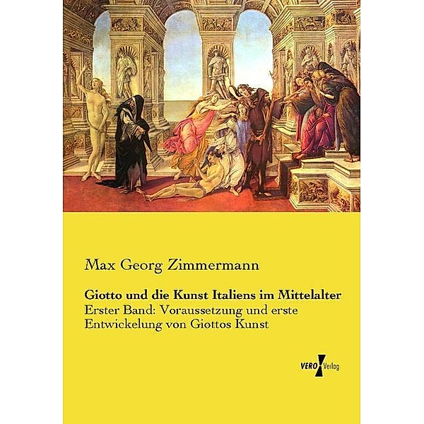 Giotto und die Kunst Italiens im Mittelalter, Max Georg Zimmermann