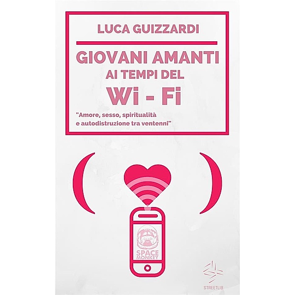 Giovani Amanti Ai Tempi Del Wi-Fi, Luca Guizzardi