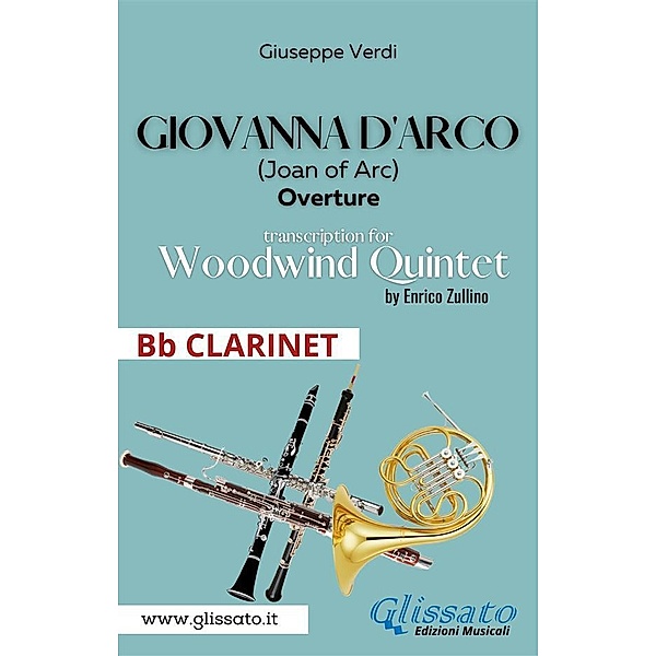 Giovanna d'Arco - Woodwind Quintet (Bb CLARINET) / Giovanna D'Arco - Woodwind Quintet Bd.3, Giuseppe Verdi, A Cura Di Enrico Zullino
