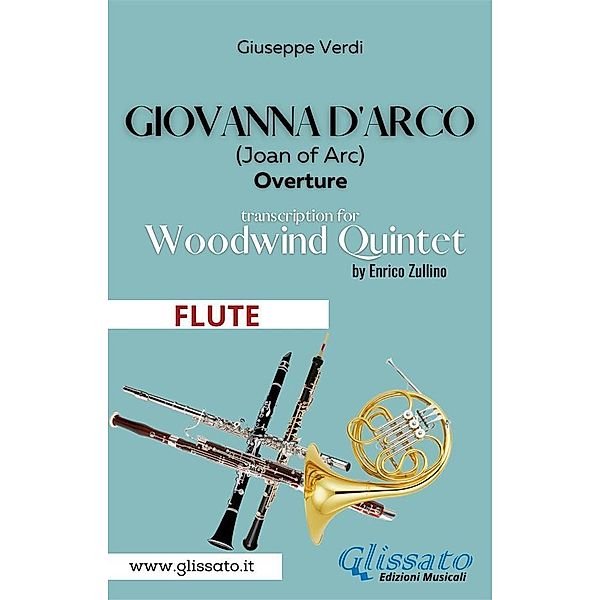 Giovanna d'Arco - Woodwind Quintet (FLUTE) / Giovanna D'Arco - Woodwind Quintet Bd.1, Giuseppe Verdi, A Cura Di Enrico Zullino