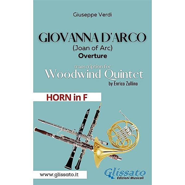 Giovanna d'Arco - Woodwind Quintet (HORN in F) / Giovanna D'Arco - Woodwind Quintet Bd.4, Giuseppe Verdi, A Cura Di Enrico Zullino