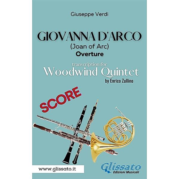 Giovanna d'Arco - Woodwind Quintet (SCORE) / Giovanna D'Arco - Woodwind Quintet Bd.6, Giuseppe Verdi, A Cura Di Enrico Zullino