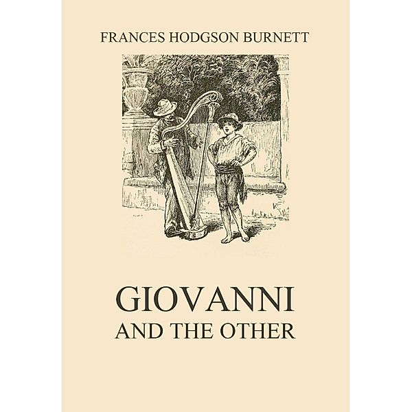 Giovanni and the other, Frances Hodgson Burnett